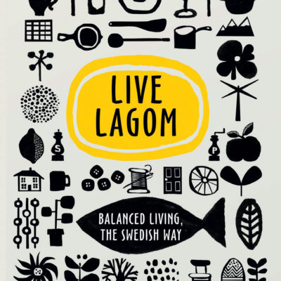 Win a copy of <em></noscript>Live Lagom: Balanced Living, the Swedish Way</em> by Anna Brones worth R230