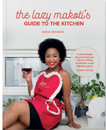 Win a copy of The Lazy Makoti's Guide to the Kitchen by Mogau Seshoene