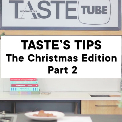 TASTE's Tips: The Christmas edition PT. II