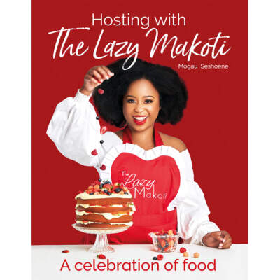 Win a copy of Hosting with The Lazy Makoti: A Celebration of Food