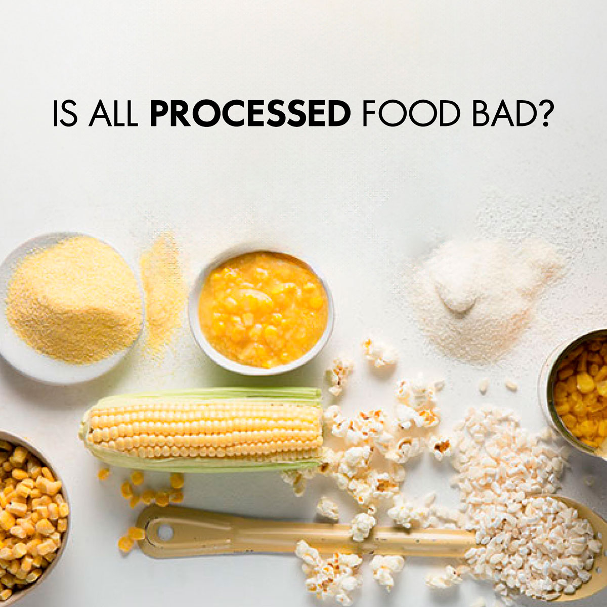 The lowdown on processed food: here’s what you need to know ...